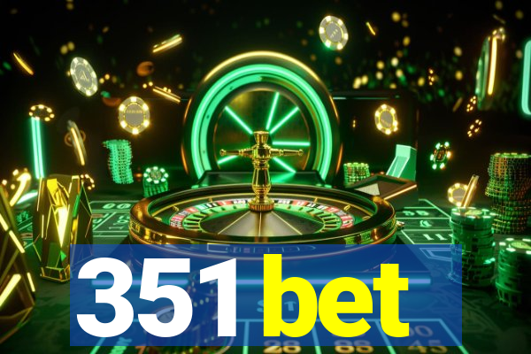 351 bet